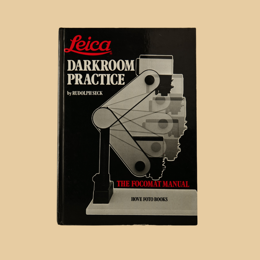 Leica Darkroom Practice: The Focomat Manual by Rudolph Seck