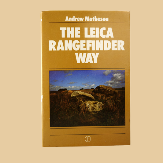 The Leica Rangefinder Way by Andrew Matheson